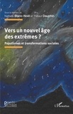 Nathalie Blanc-Noël et Thibaut Dauphin - Vers un nouvel âge des extrêmes ? - Populismes et transformations sociales.
