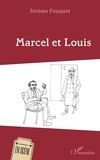 Jerome Fouquet - Marcel et Louis.