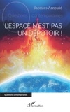 Jacques Arnould - L'espace n'est pas un dépotoir !.