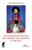 Frantz Wouilloz-Boutrois - Les marionnettistes de cabaret de théâtre et de rue.