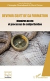 Christophe Niewiadomski et Hervé Prévost - Devenir sujet de sa formation - Histoires de vie et processus de subjectivation.