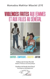 Mamadou Makhtar Mbacké Leye - Violences faites aux femmes et aux filles au Sénégal.