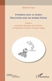 Jérémie Noyer - Entretiens avec un empire - Rencontres avec les artistes Disney Volume 4, Les grands classiques de l'animation, de Raiponce à Avalonia, L'Etrange Voyage.