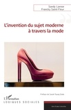 Francky Saint-Fleur et Sandy Larose - L’invention du sujet moderne à travers la mode.