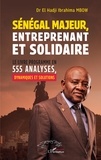 El Hadji Ibrahima Mbow - Sénégal majeur, entreprenant et solidaire - Le livre programme en 555 analyses, dynamiques et solutions.