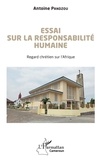 Antoine Pandzou - Essai sur la responsabilité humaine - Regard chrétien sur l'Afrique.