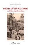 Patrick Picornot - Poètes du peuple à Paris - Au fil du vingtième siècle.