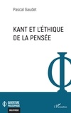 Pascal Gaudet - Kant et l'éthique de la pensée.