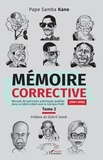 Djibril Samb et Pape Samba Kane - Mémoire corrective Tome 2 (1991-1996) - Recueil de portraits satiriques publiés dans le Cafard Libéré sous la Rubrique Profil.