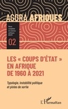 Alioune Badara Diop et Julien Bokilo Lossayi - Agora Afriques N° 2, avril-juin 2022 : Les "coups d'Etat" en Afrique de 1960 à 2021 - Typologie, instabilité politique et pistes de sortie.