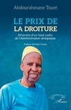 Abdourahmane Touré - Le prix de la droiture - Itinéraire d’un haut cadre de l’Administration sénégalaise.