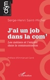 Serge-Henri Saint-Michel - J’ai un job dans la com' - Les métiers et l’emploi dans la communication.