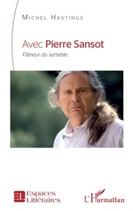 Michel Hastings - Avec Pierre Sansot - Flâneur du sensible.