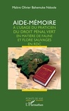Ndoole olivier Bahemuke - Aide-mémoire à l'usage du praticien du droit pénal vert en matière de faune et flore sauvages en RDC.