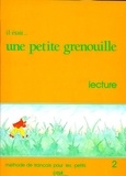 Joëlle Schelle-Mervelay et Jacky Girardet - Il Etait... Une Petite Grenouille Lecture 2.