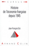 Jean-François Eck - Histoire de l'économie française depuis 1945.