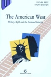 Ralph Bowen et Michel Rezé - The American West. History, Myth And The National Identity.