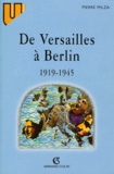 Pierre Milza - De Versailles à Berlin - 1919-1945.