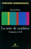 Bernard Meyer - La Note De Synthese . Categorie A Et B.