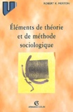 Robert-K Merton - Eléments de théorie et de méthode sociologique.