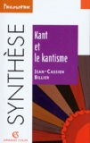 Jean-Cassien Billier - Kant et le kantisme.
