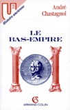 André Chastagnol - LE BAS EMPIRE. - 3ème édition.
