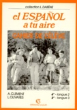 Luz-Flores Olivares et Annie Clement - Espagnol 4eme Lv2 Et 2nde Lv3 El Espanol A Tu Aire. Cahier De L'Eleve.