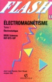 Jacques Galy et Jean-Louis Teyssier - Electromagnetisme. Tome 1, Electrostatique.