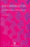 Yves Meyer - Les Ondelettes. Algorithmes Et Applications.