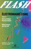 Jacques Galy et Jean-Louis Teyssier - Electromagnetisme. Tome 2, Electrocinetique, Magnetostatique.