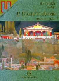 Jean-Pierre Vallat - L'ITALIE ET ROME. - 218-31 av. J.C..