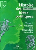 Yves Guchet - Histoire Des Idees Politiques. Tome 1, De L'Antiquite A La Revolution Francaise.