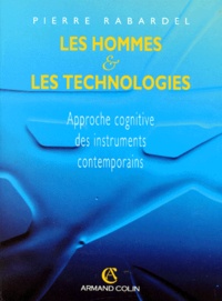 Pierre Rabardel - Les Hommes & Les Technologies. Approche Cognitive Des Instruments Contemporains.