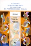 Marcelle Pauvert et Muriel Fénichel - L'Epreuve De Mathematiques Au Concours De Professeur Des Ecoles. 2eme Edition.