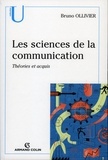 Bruno Ollivier - Les sciences de la communication - Théories et acquis.