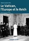 Annie Lacroix-Riz - Le Vatican, l'Europe et le Reich - De la Première Guerre mondiale à la guerre froide.