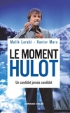 Malik Larabi et Xavier Marc - Le moment Hulot - Un candidat jamais candidat.