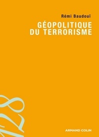 Rémi Baudouï - Géopolitique du terrorisme.