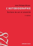 Jean-Philippe Miraux - L'autobiographie - Écriture de soi et sincérité.
