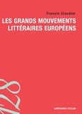 Francis Claudon - Les grands mouvements littéraires européens.