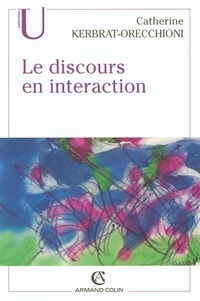 Catherine Kerbrat-Orecchioni - Le discours en interaction.