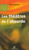 Michel Pruner - Les théâtres de l'absurde.