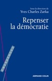 Yves Charles Zarka - Repenser la démocratie.