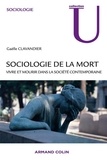 Gaëlle Clavandier - Sociologie de la mort - Vivre et mourir dans la société contemporaine.