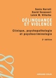 Sonia Harrati et David Vavassori - Délinquance et violence - Clinique, psychopathologie et psychocriminologie.