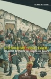 Jérôme Grévy - Le cléricalisme, voilà l'ennemi ! - Un siècle de guerre de religion en France.
