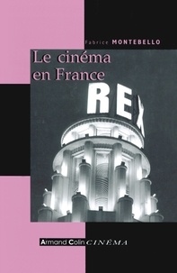 Fabrice Montebello - Le cinéma en France - Depuis les années 1930.