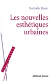 Nathalie Blanc - Les nouvelles esthétiques urbaines.