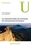 Denis Mercier - Le commentaire de paysages en géographie physique - Documents et méthodes.