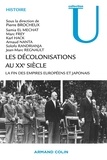 Pierre Brocheux - Les décolonisations au XXe siècle - La fin des empires européens et japonais.
